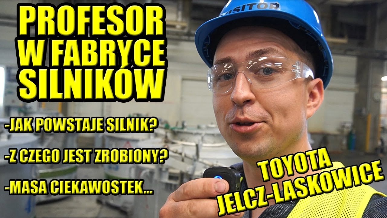 JAK POWSTAJĄ NOWOCZESNE SILNIKI SPALINOWE? WIZYTA W FABRYCE TOYOTY JELCZ-LASKOWICE.