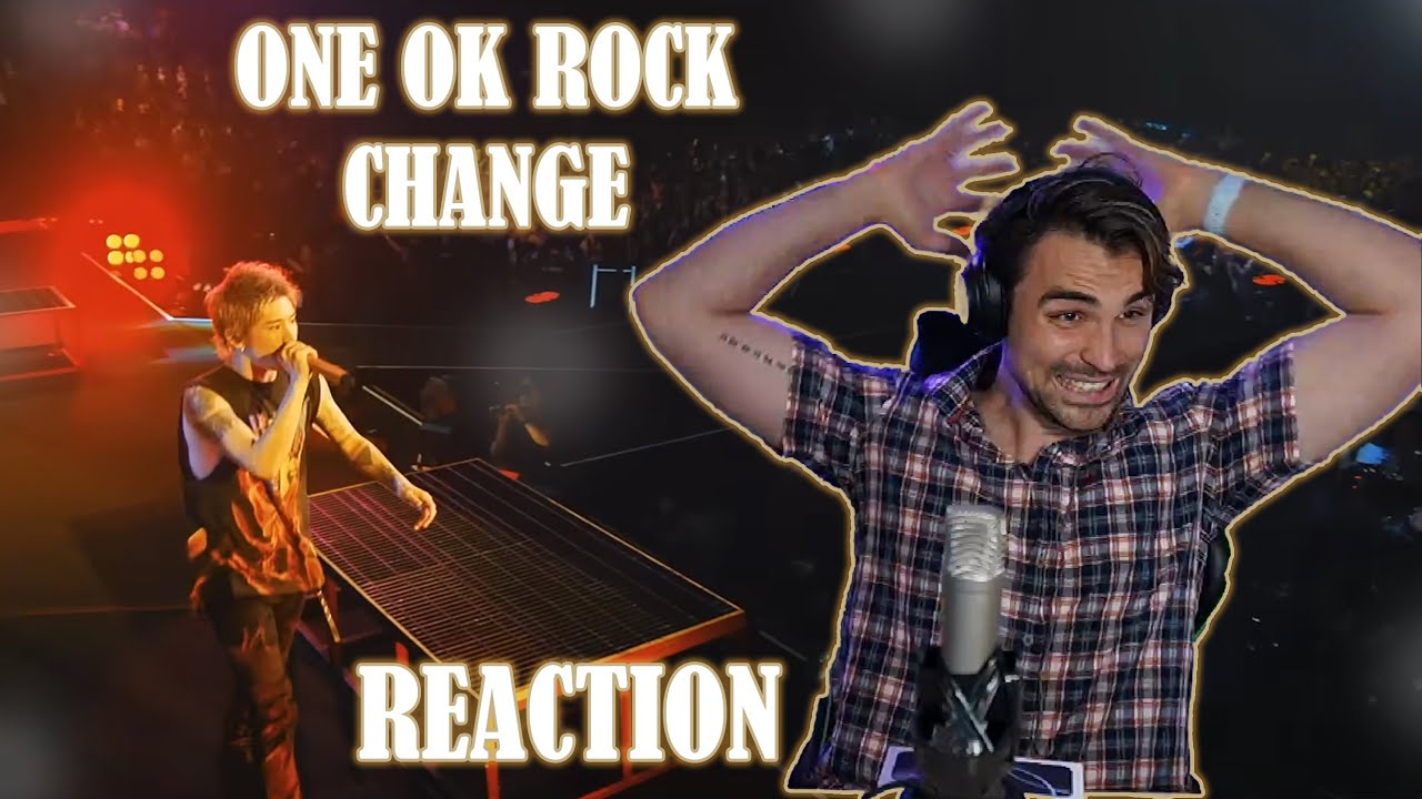 ONE OK ROCK - CHANGE - FIRST TIME HEARING - REACTION