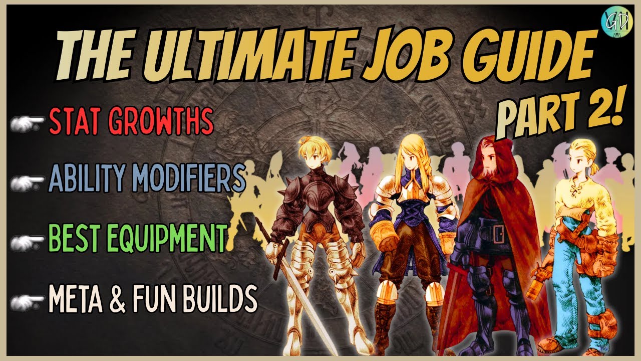 Final Fantasy Tactics: The Ivalice Chronicles &mdash; The ULTIMATE Job Guide (Part 2: Special/Unique Jobs)