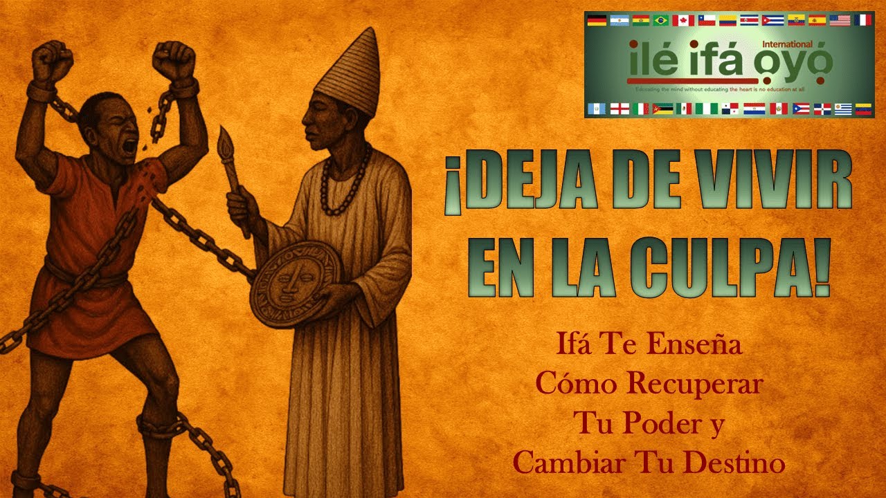 ¡DEJA DE VIVIR EN LA CULPA! Ifá Te Enseña Cómo Recuperar Tu Poder y Cambiar Tu Destino