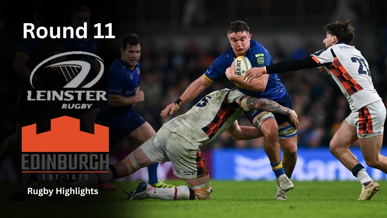 Leinster vs Edinburgh Rugby Highligts | United Rugby Championship 2026 | Round 11