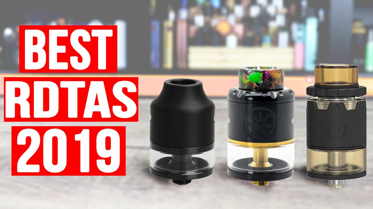 Best RDTA's for 2019 [Top RDTA's for Flavor and Clouds!]