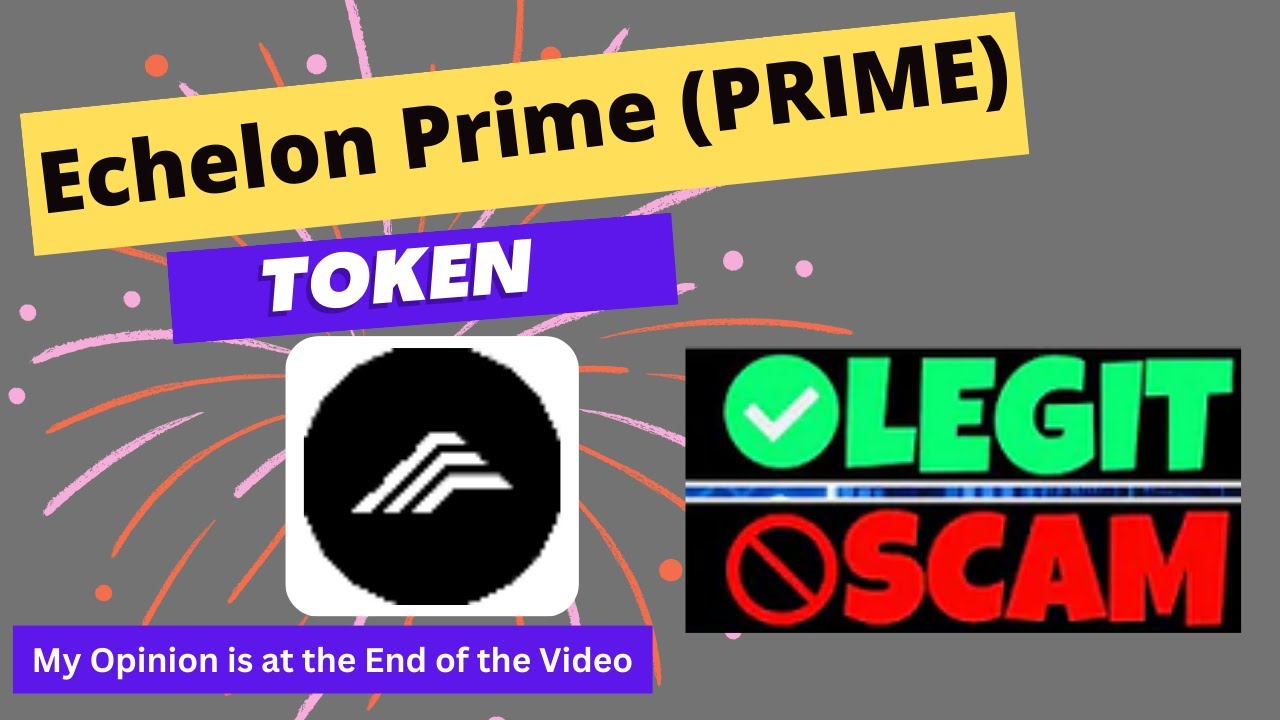 Is Echelon Prime (PRIME) Token Scam or Legit ??