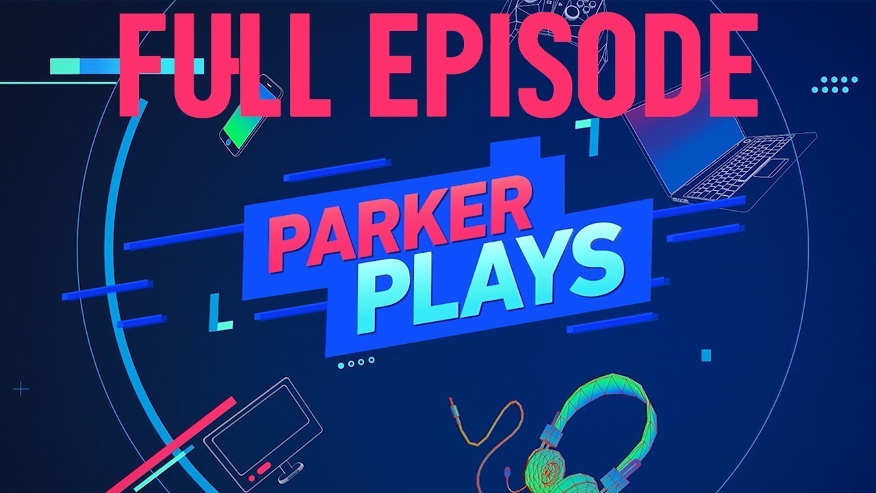 Parker Plays S01 E01: Pilot *FULL EPISODE*