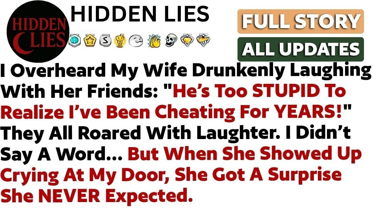 I Overheard My Wife Drunkenly Laughing With Her Friends: 