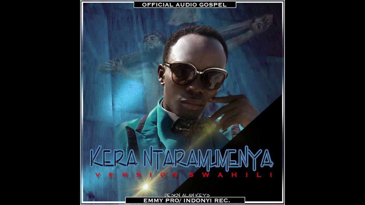 kera ntaramumenya by Emmy pro version SWAHILI gosper music