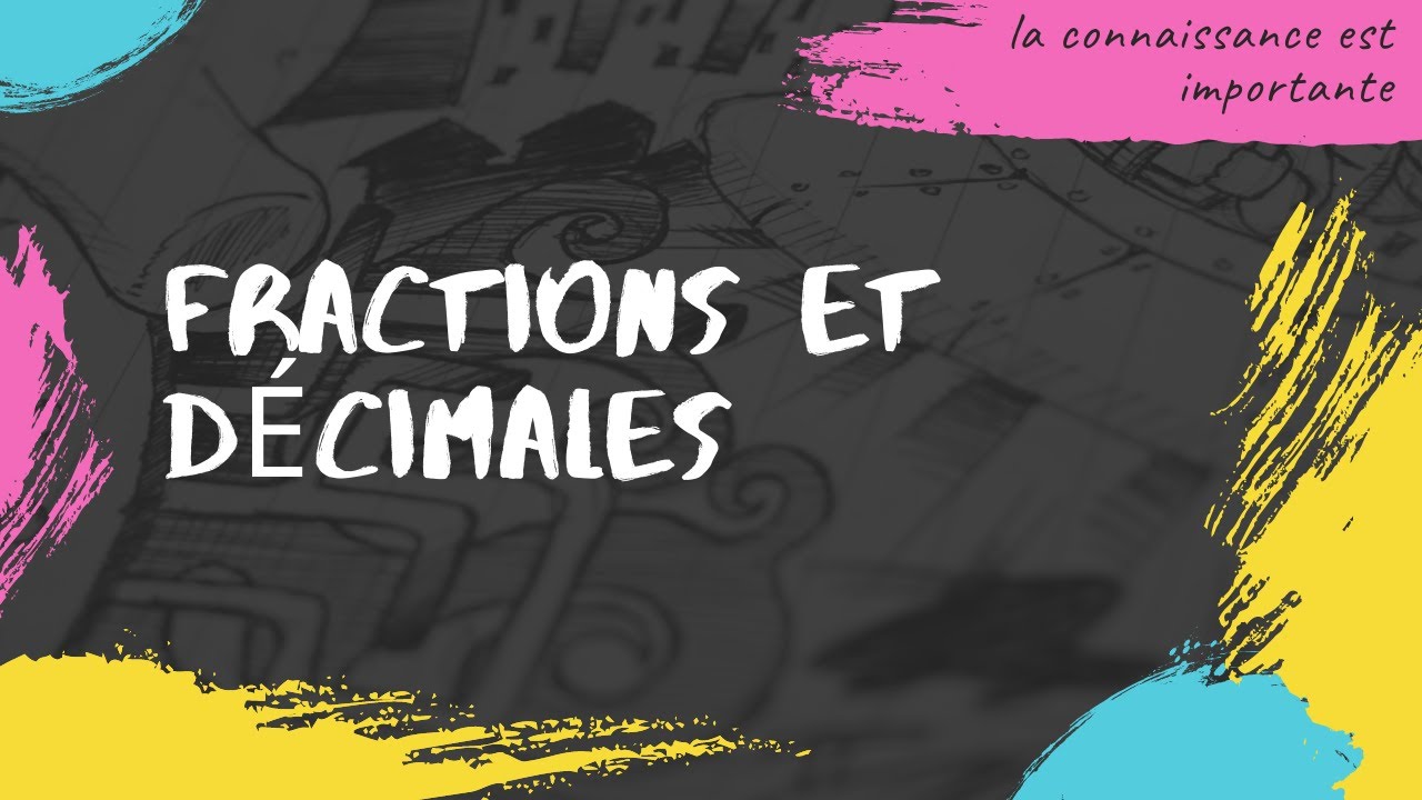[fractions et d&eacute;cimales] enseign&eacute;es de mani&egrave;re simple !!!
