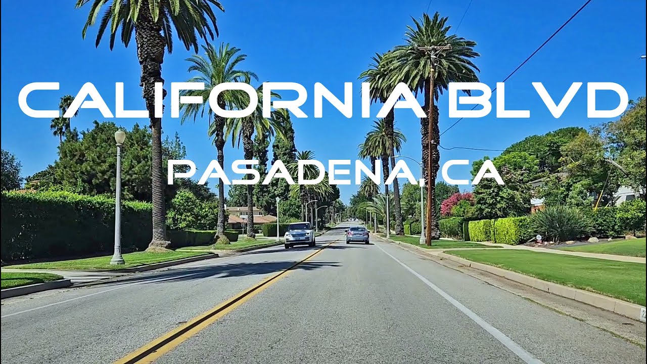 California Blvd Pasadena- Driving Tour