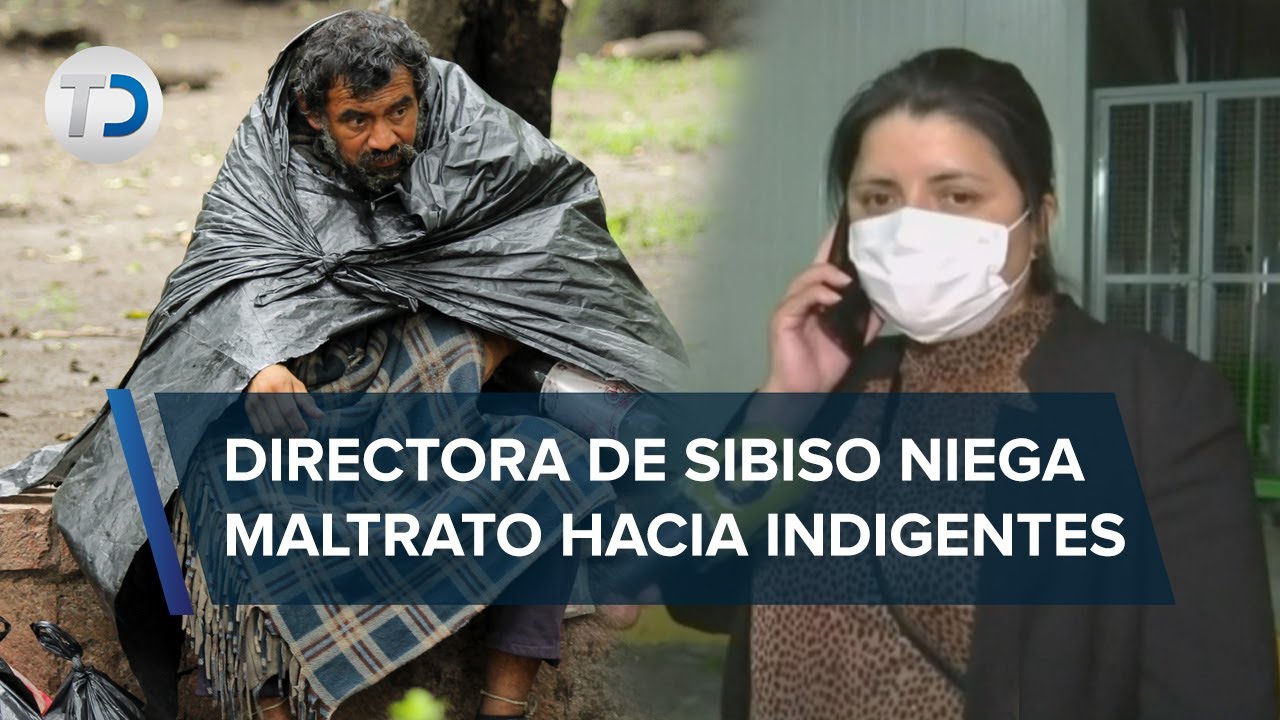 Directora de Sibiso descarta maltrato y violación de derechos a personas en situación de calle