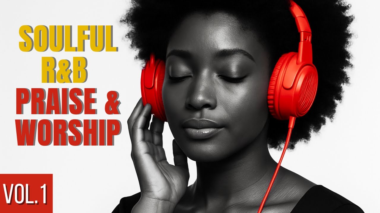1 Hour Soulful R&B Worship | Vol. 1 | Praise & Meditation Music 🙏✨