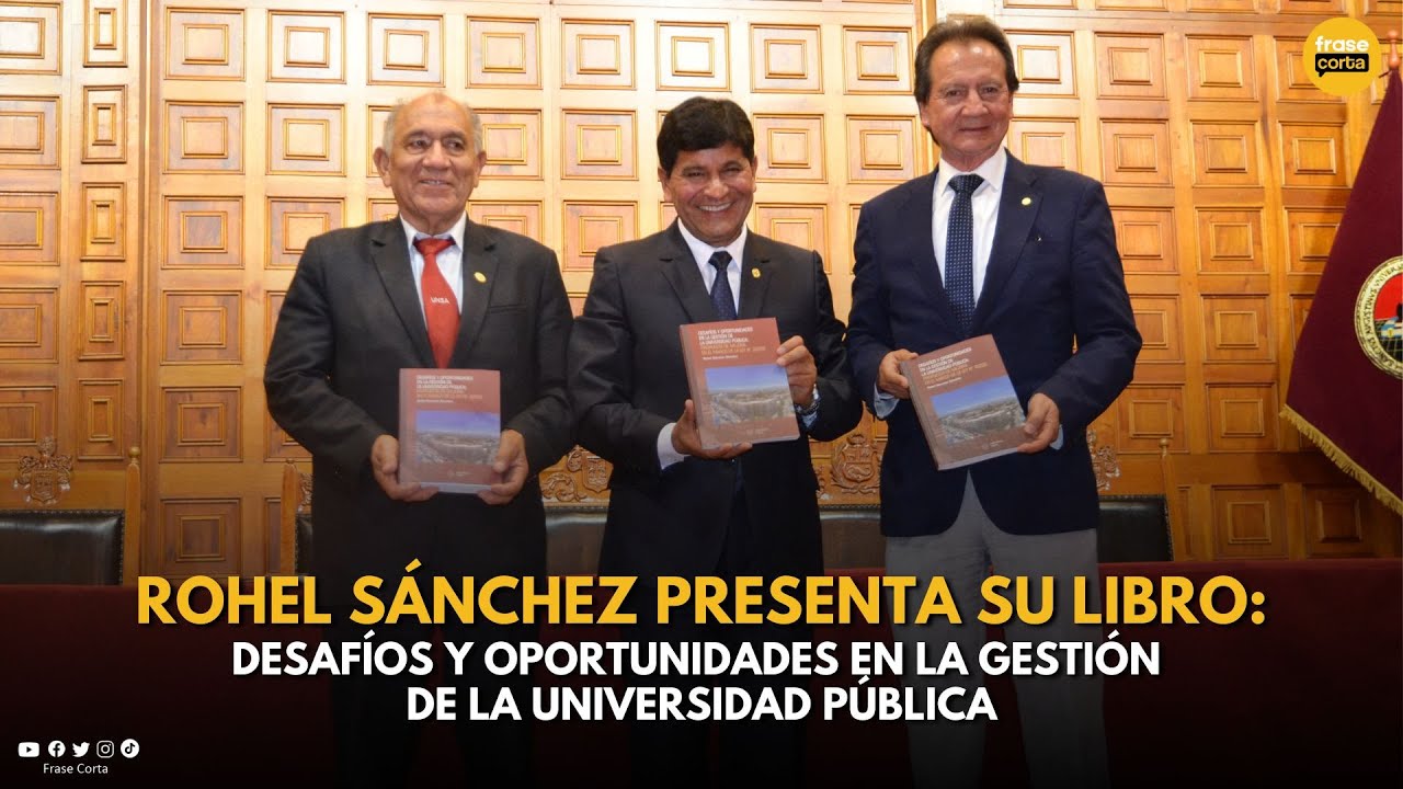 Rohel Sánchez presenta su libro: “Desafíos y oportunidades en la gestión de la universidad pública”