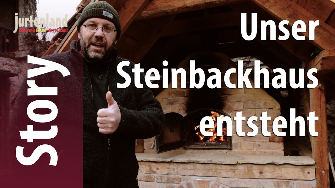 Backhaus selber bauen - Der Steinbackofen - Jurtenland