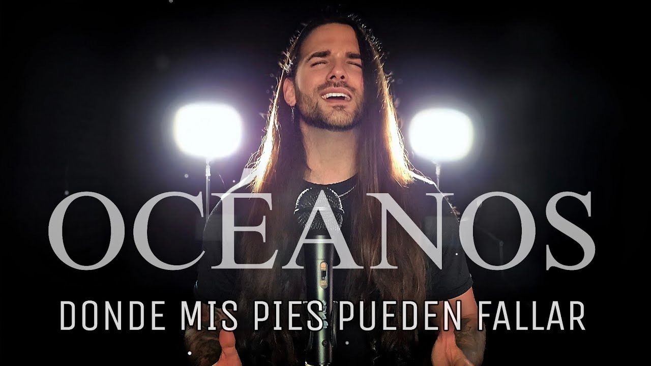 OCÉANOS (DONDE MIS PIES PUEDEN FALLAR) - HILLSONG UNITED (ANDY MARTÍNEZ COVER) 