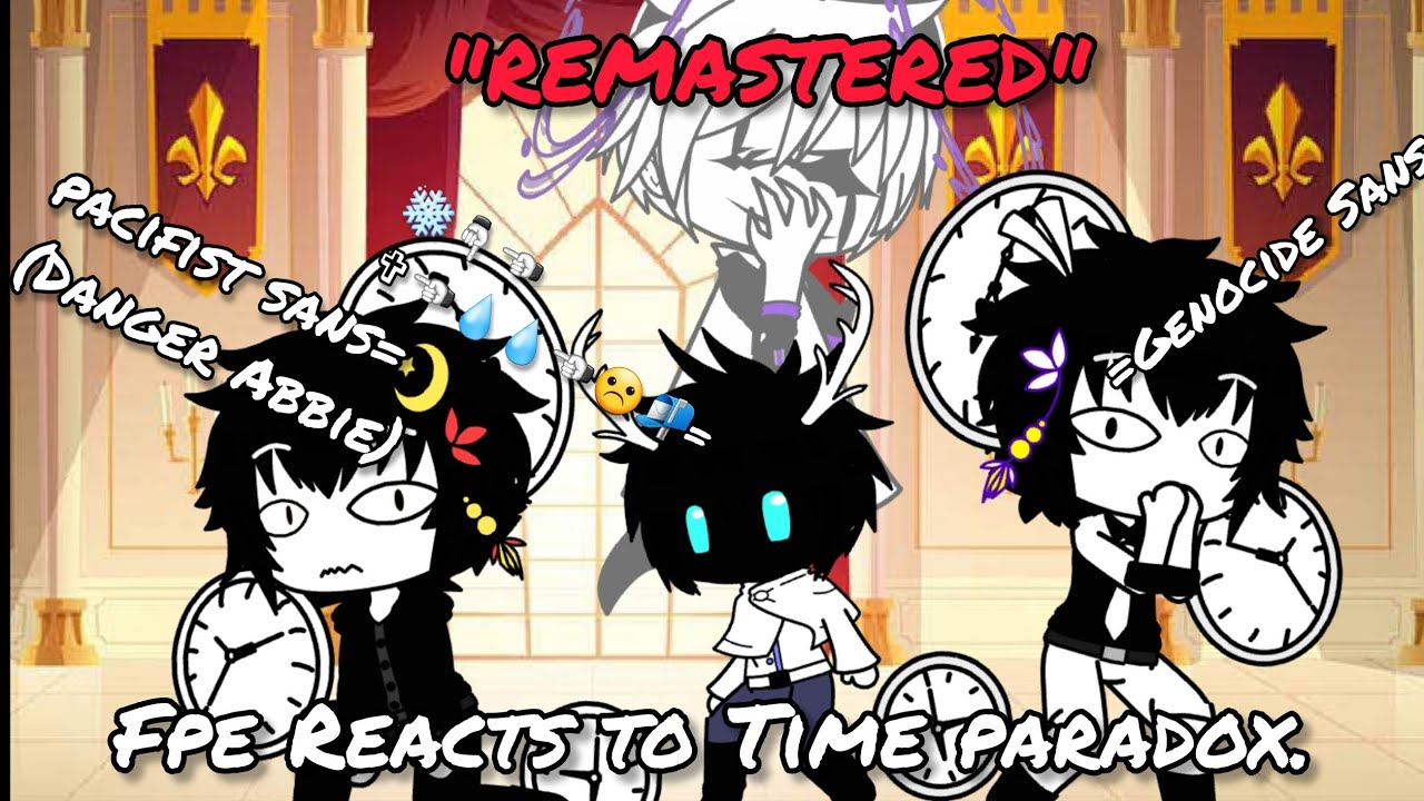 Fpe+FPE[Red] React to Abbie as Time paradox(REMASTERED) Ep:Extra
