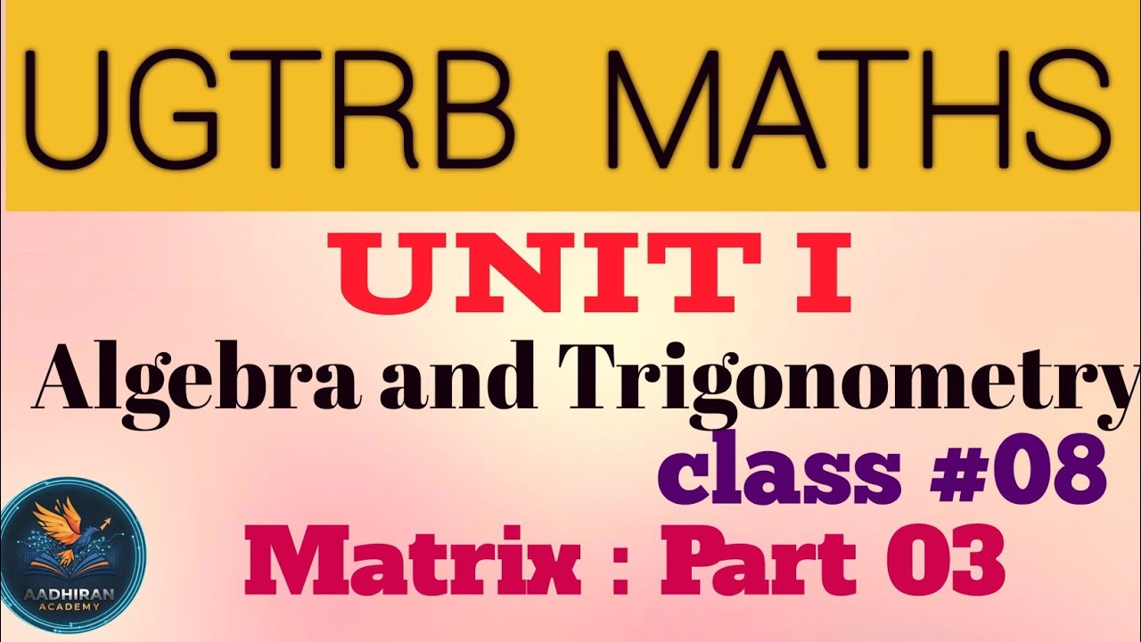 UGTRB MATHS UNIT I ALGEBRA AND TRIGONOMETRY Class 08|Eigen value and Eigen vectors @AadhiranAcademy 