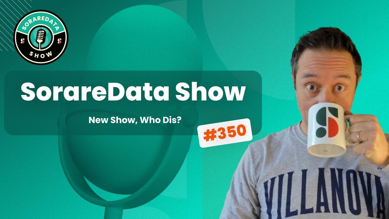 SorareData Show: New Show, Who Dis?