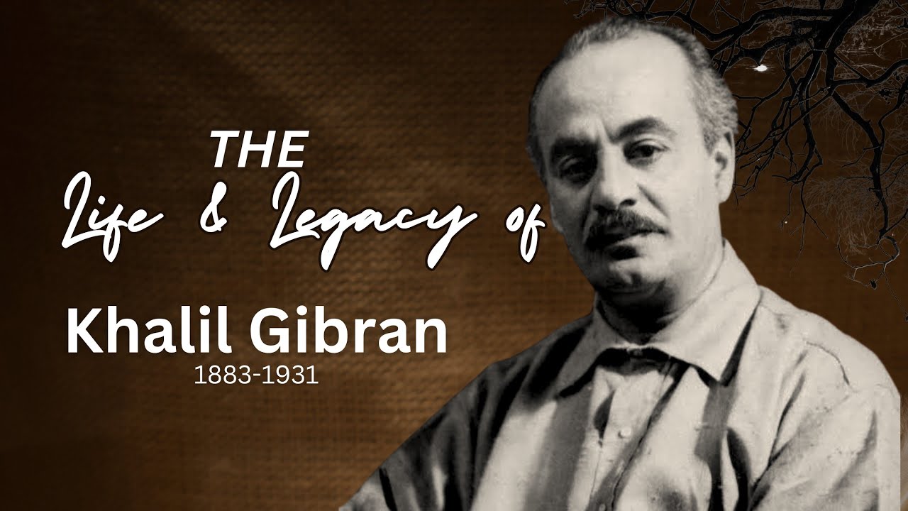 Kahlil Gibran: The Poet of the Heart and Soul