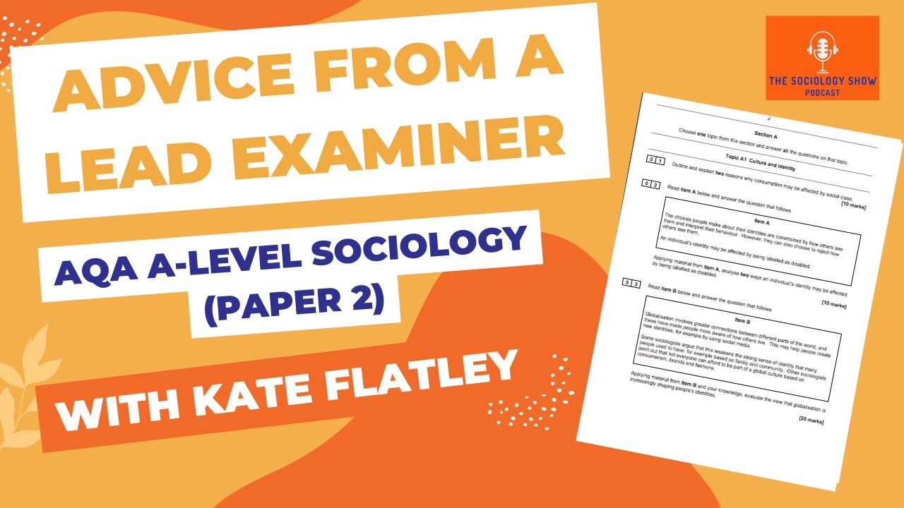 AQA A-Level Sociology (Paper 2) - Advice from a lead examiner