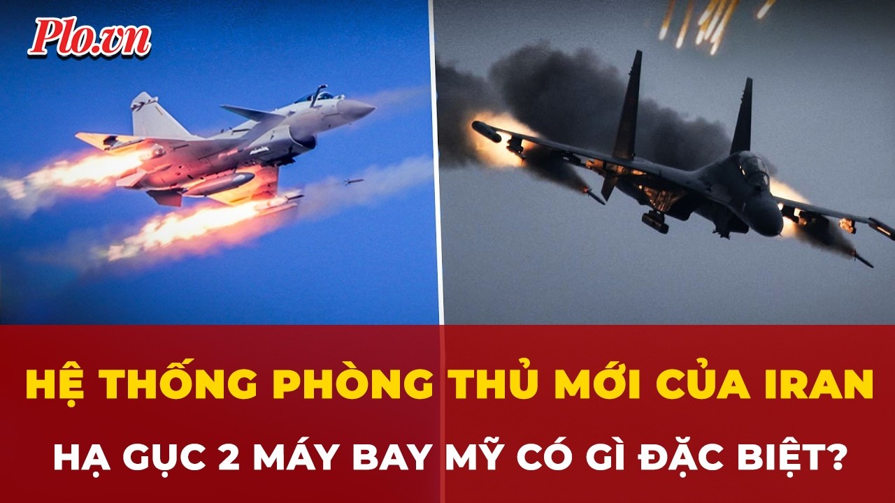 B&iacute; mật đằng sau hệ thống ph&ograve;ng thủ mới hạ gục 2 m&aacute;y bay Mỹ của Iran | Tin nhanh