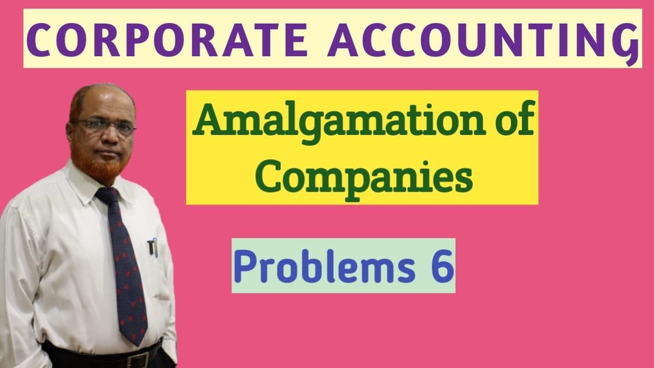 Corporate Accounting I Amalgamation of Companies I Problems and Solutions I Part 6 I Khans Commerce