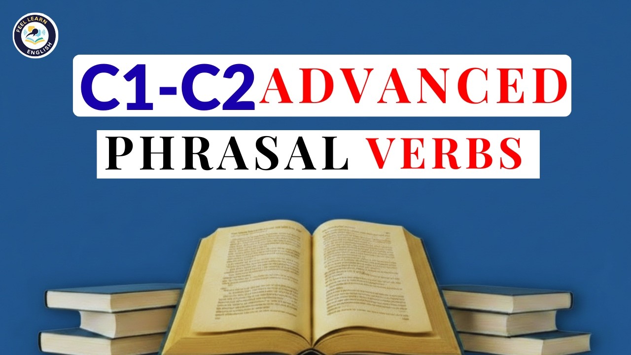 C1–C2 Advanced Phrasal Verbs You’ll Actually Use | Speak English Naturally & Fluently