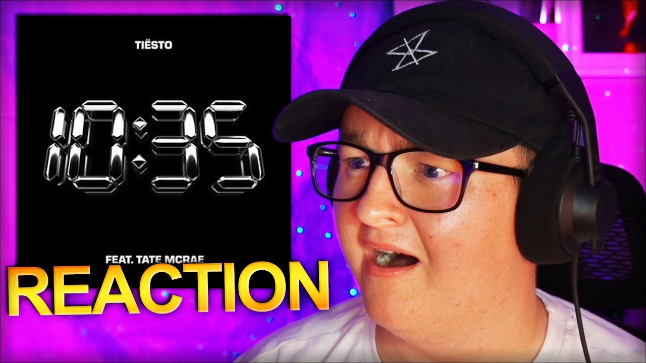 Tiësto & Tate McRae - 10:35 *REACTION*