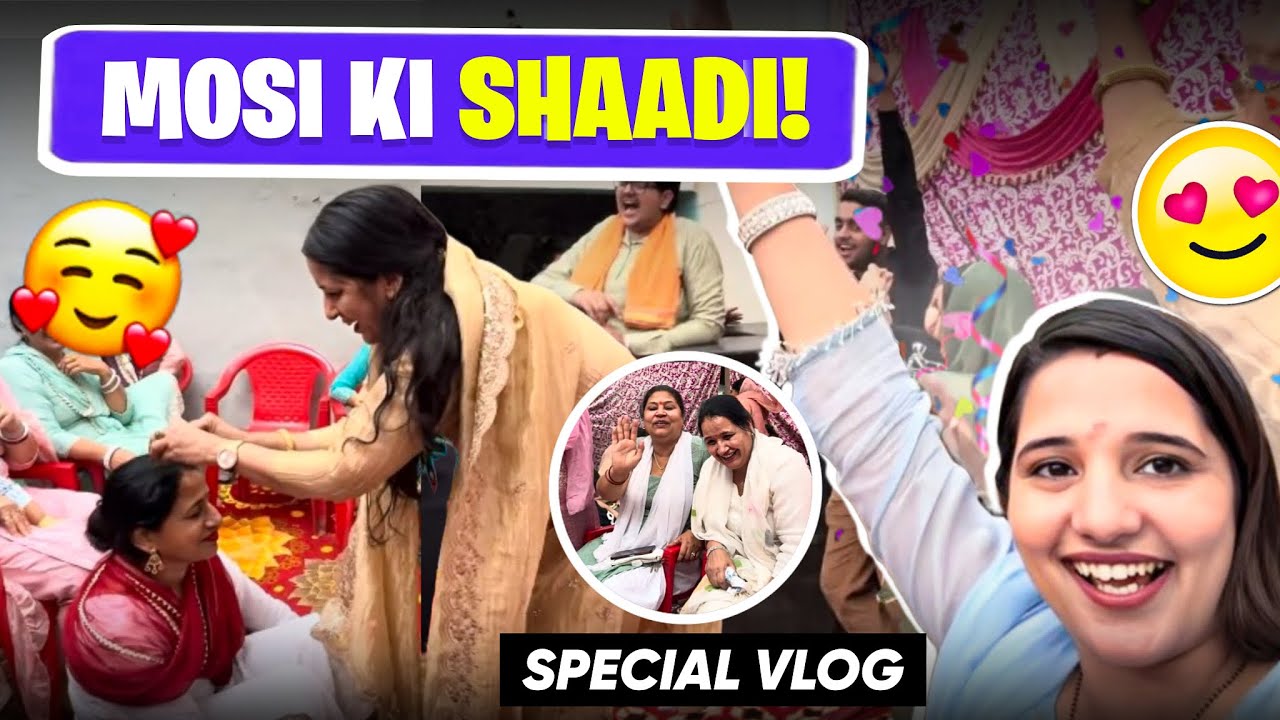 मोसी की Shaadi 😍🥰 Special Vlog🔥