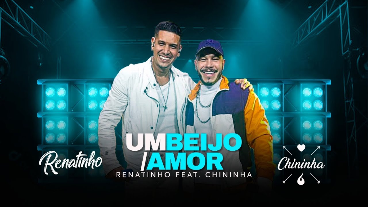 Um Beijo / Amor - Renatinho feat. Chininha