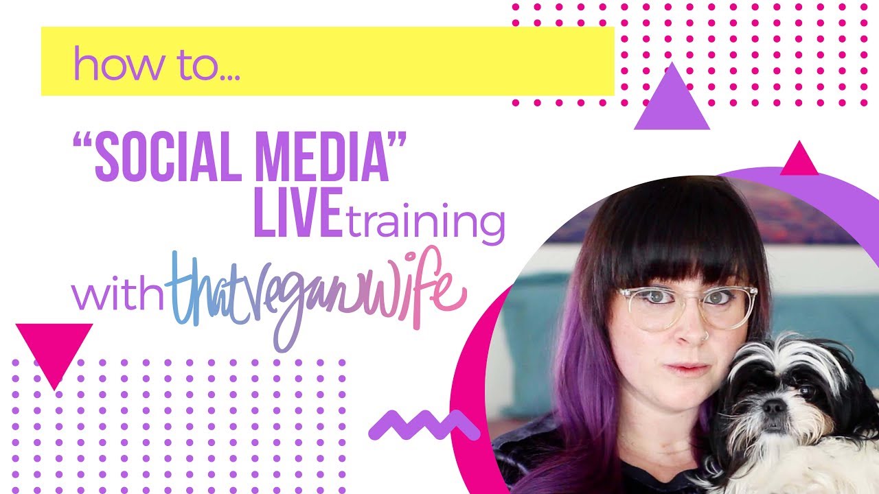 Recorded LIVE How-To 'Social Media' Training with ThatVeganWife