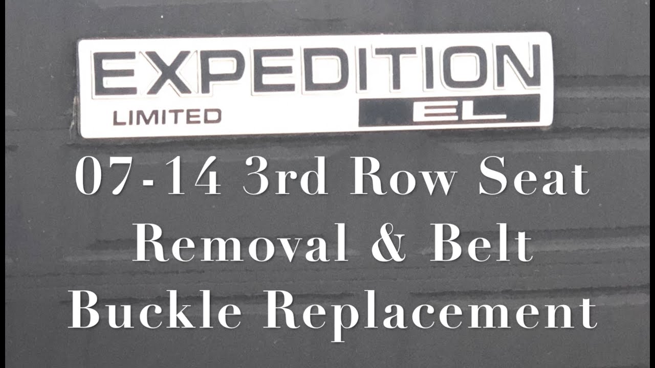 07 - 14 Ford Expedition - Remove 3rd Row Seat and Replace Belt Buckle