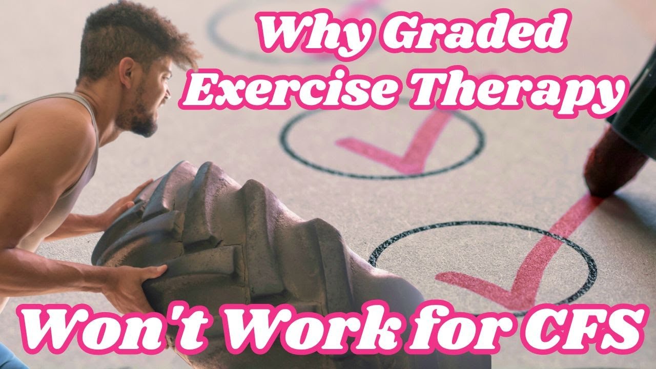 Chronic Fatigue Syndrome and Graded Exercise Therapy