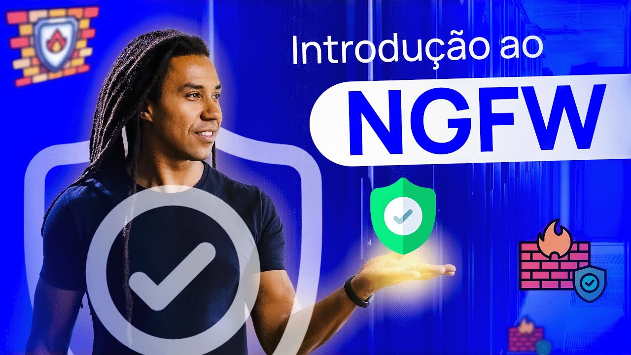 #61 - INTRODUÇÃO AO NGFW