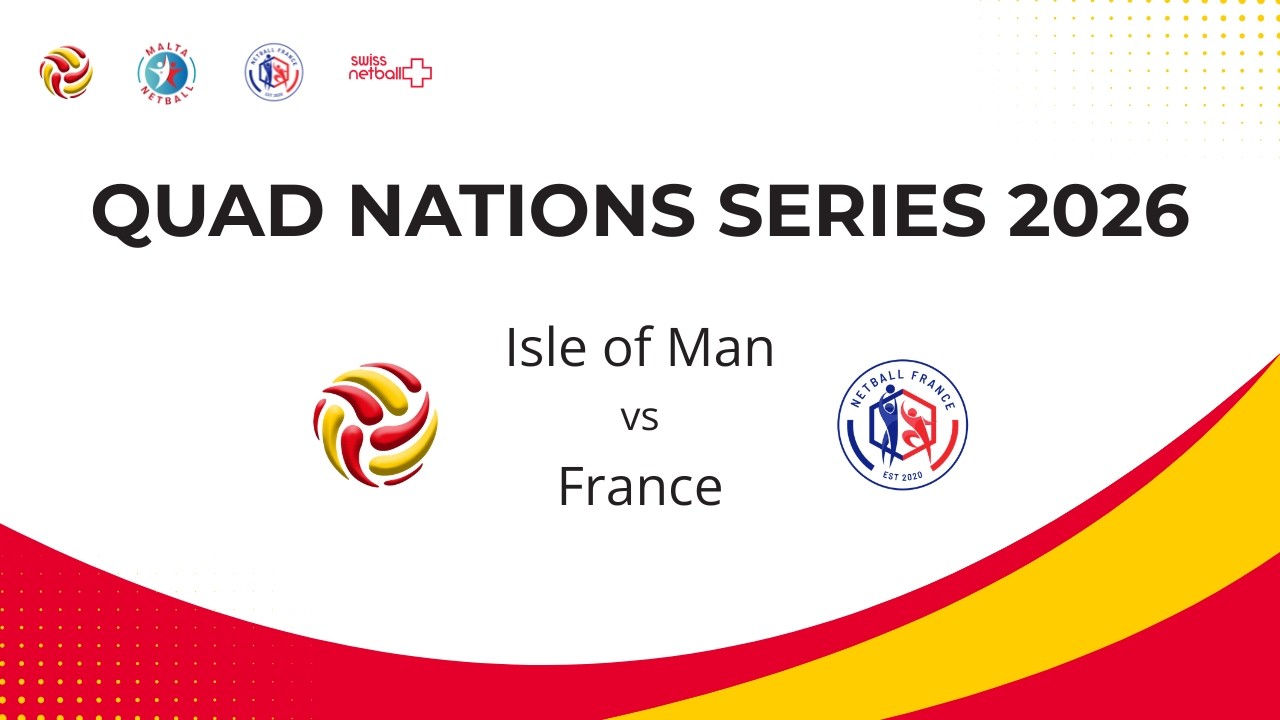 Isle of Man vs France | Quad Nations Series 2026 | International Netball