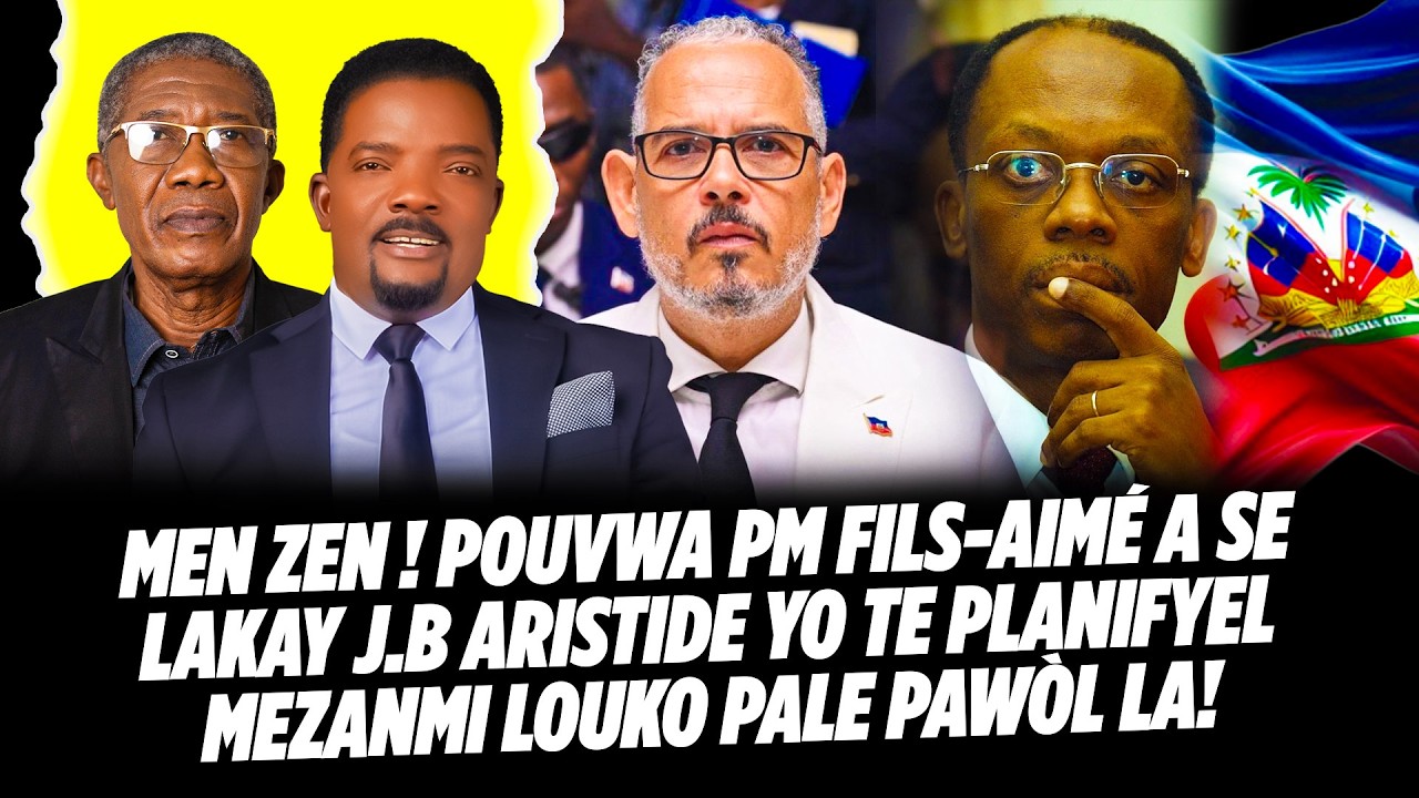 MEN ZEN ! POUVWA PM FILS AIMÉ A SE LAKAY J B ARISTIDE YO TE PLANIFYEL MEZANMI LOUKO PALE PAWÒL LA
