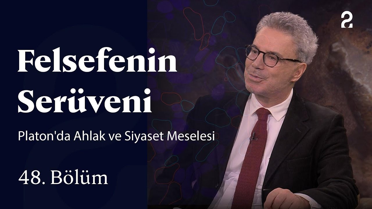 Platon'da Ahlak ve Siyaset Meselesi | Felsefenin Serüveni | 48. Bölüm @TRT 2