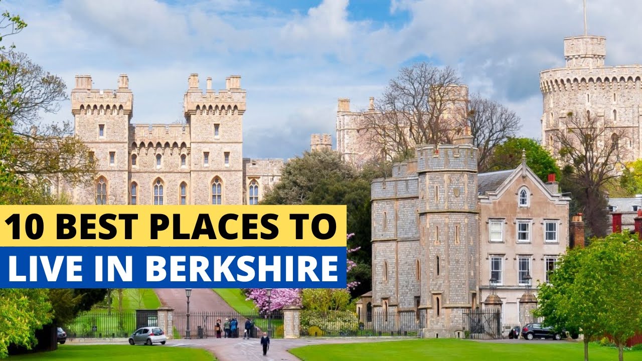 10 Best Places To Live In Berkshire