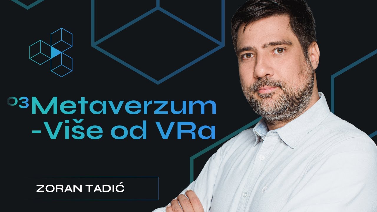 Epizoda 3 - Metaverzum: Vi&scaron;e od VRa (Zoran Tadić)