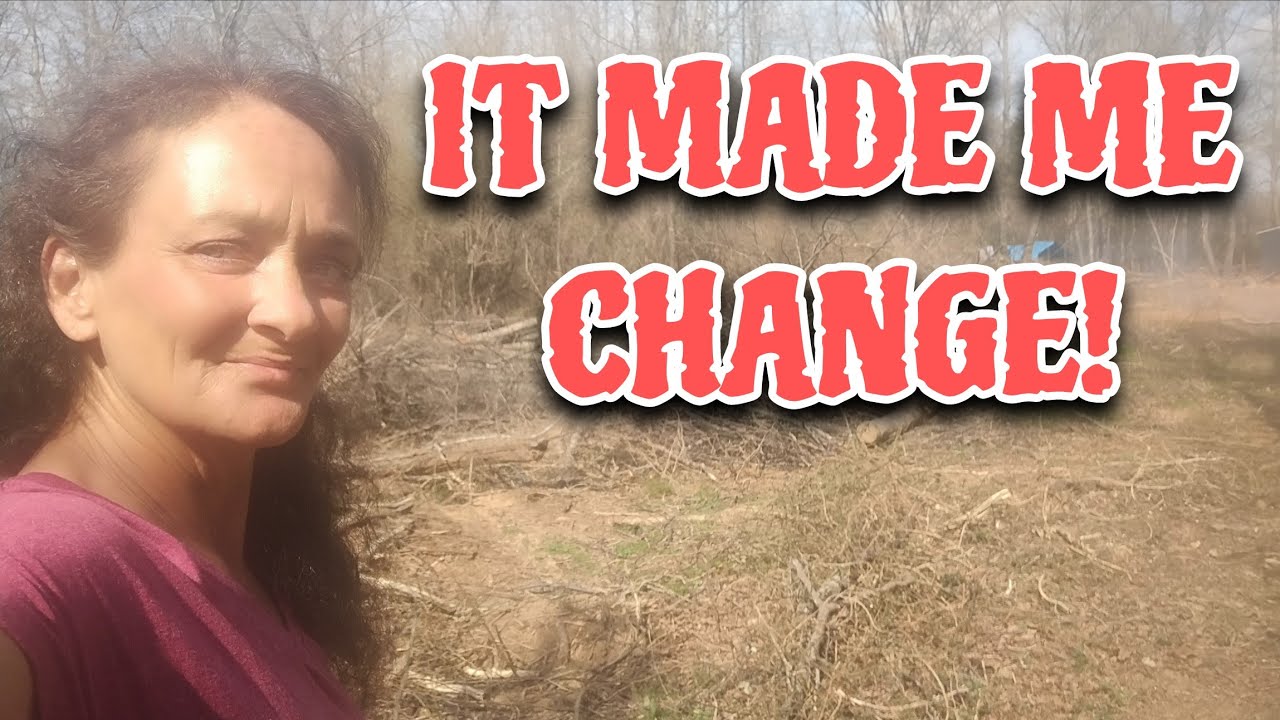 IT MADE ME CHANGE!