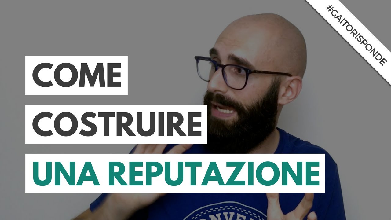 REPUTAZIONE ONLINE, COME COSTRUIRNE UNA | #GAITORISPONDE