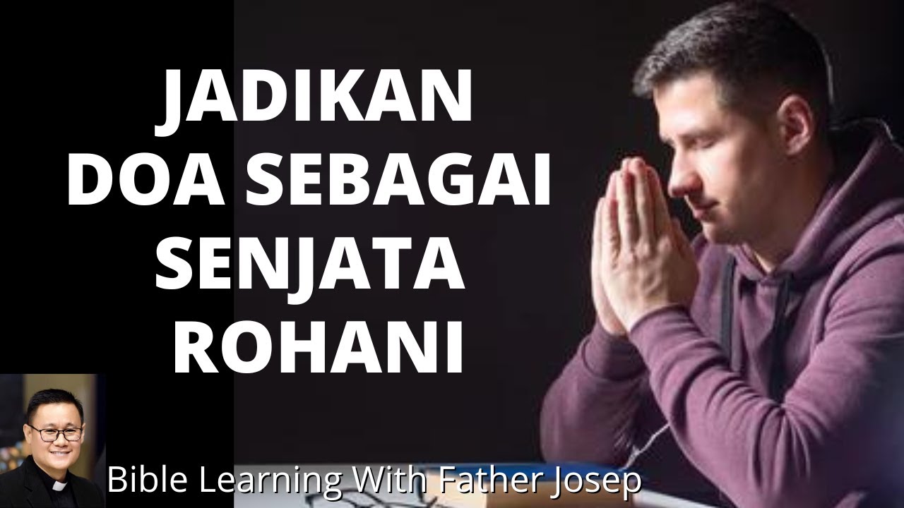 JADIKAN DOA SEBAGAI SENJATA ROHANI