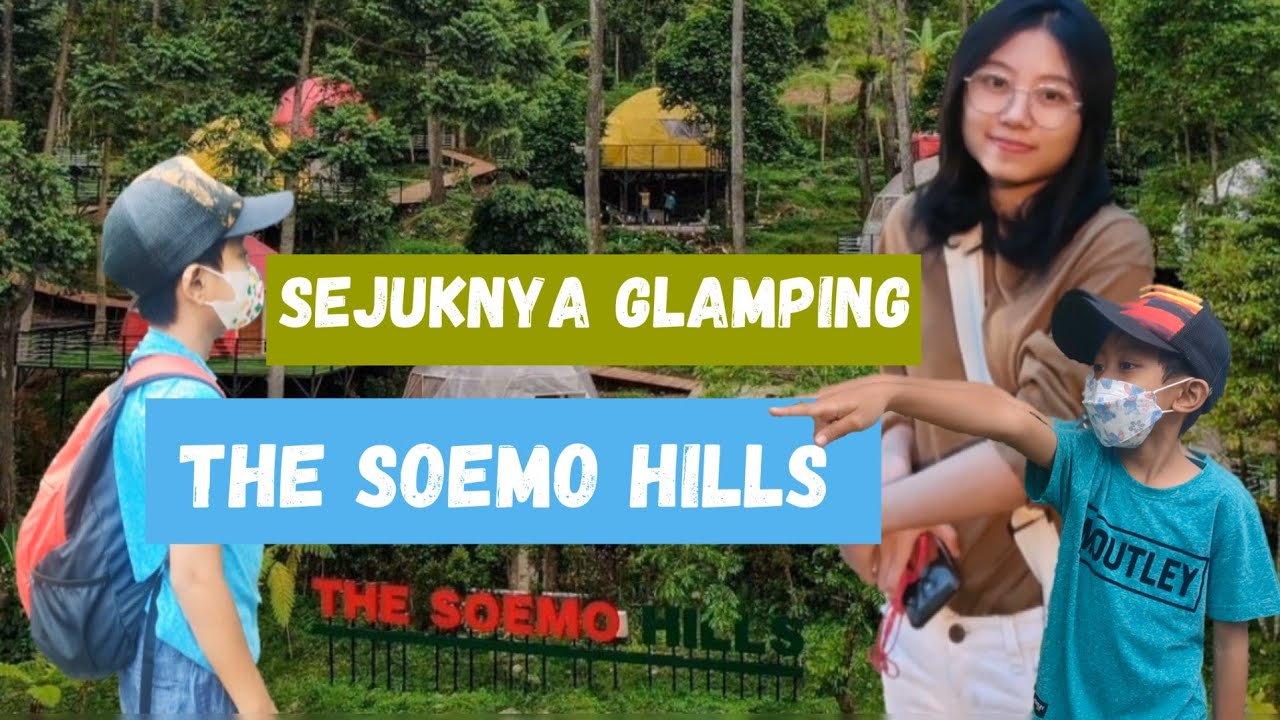 INDAHNYA GLAMPING THE SOEMO HILLS ‼️Eps.Glamping 1