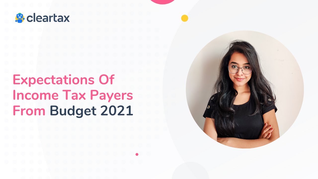 Expectations Of Income Tax Payers From Budget 2021