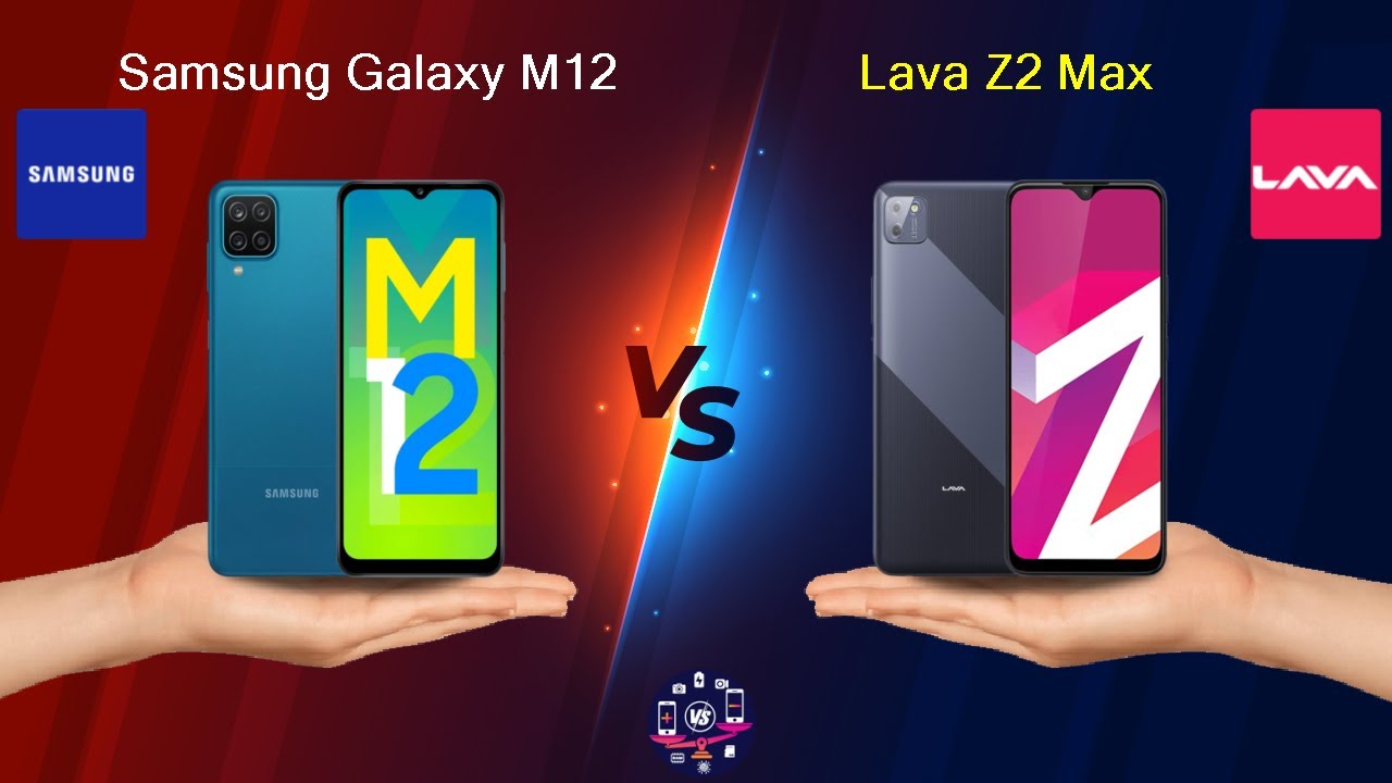 Samsung Galaxy M12 Vs Lava Z2 Max - Full Comparison [Full Specifications]
