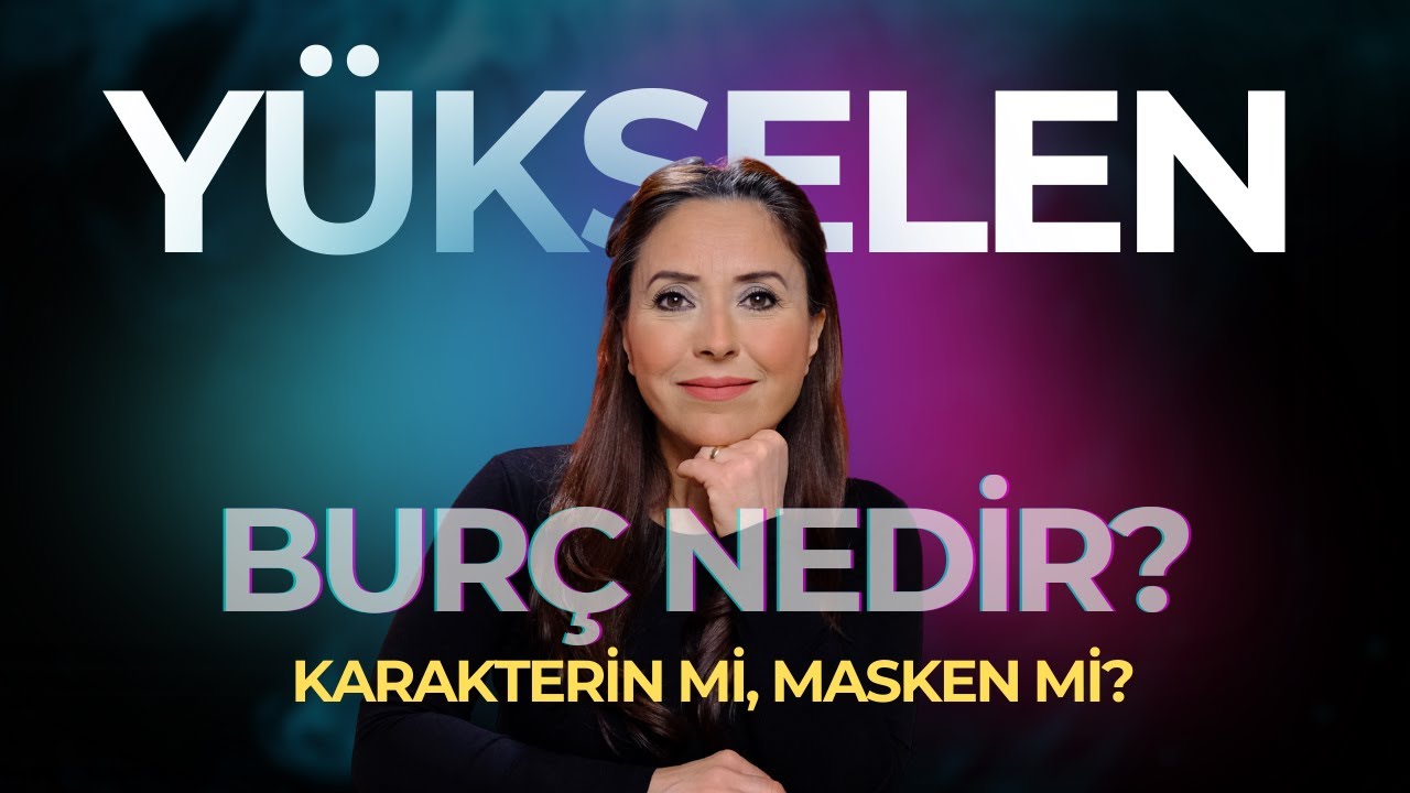 Yükselen Burç Nedir? Hayatını Nasıl Etkiliyor, Yükselen Burç Neden Önemli?
