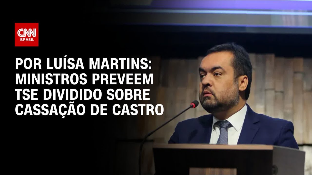 Ministros preveem TSE dividido sobre cassa&ccedil;&atilde;o de Castro | BASTIDORES CNN