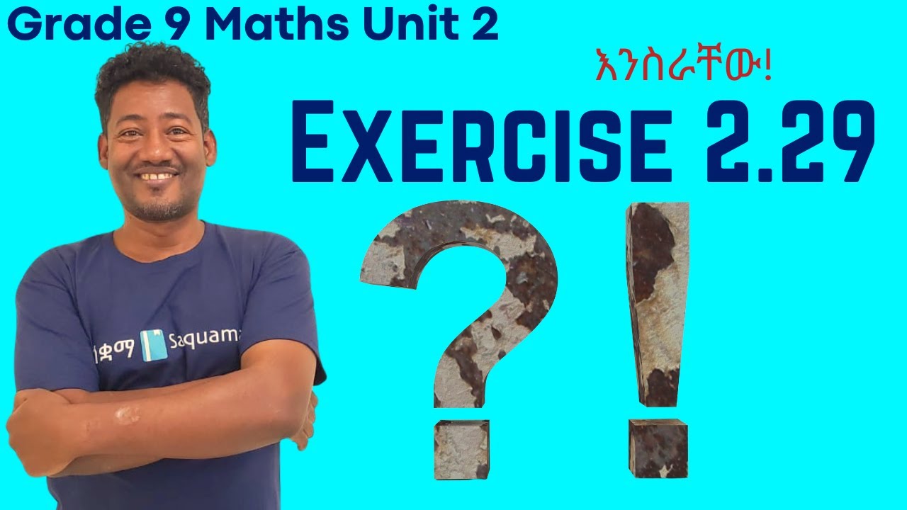 Grade 9 Maths Unit 2: Exercise 2.29 Saquama| ሳቋማ