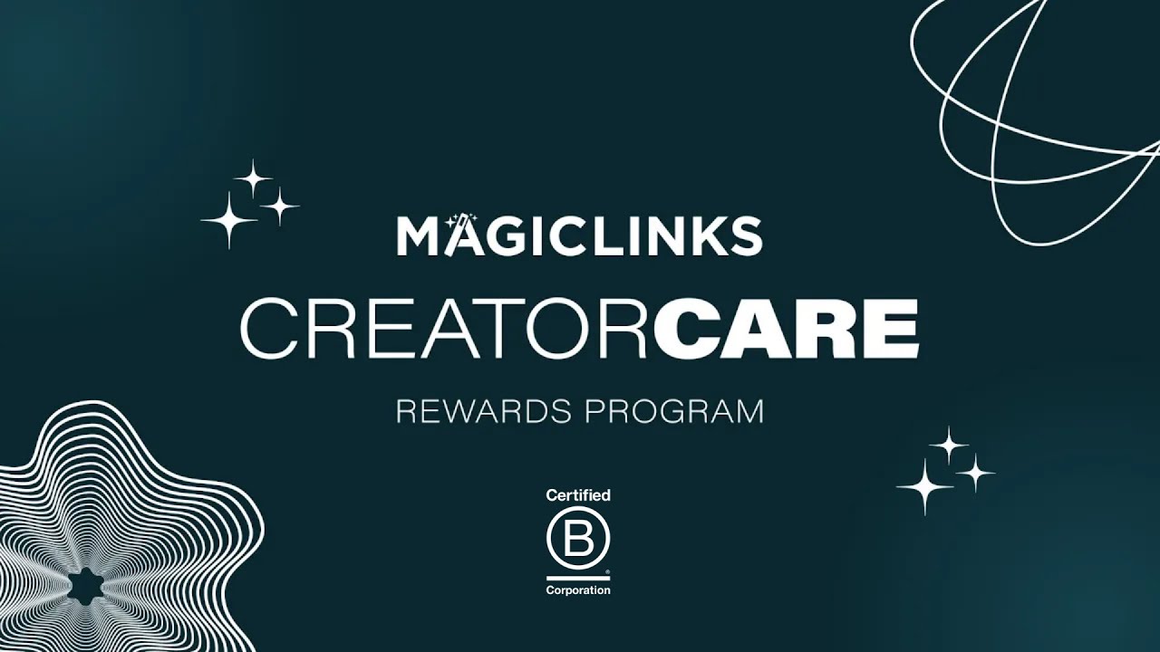Introducing MagicLinks CreatorCare Rewards Program