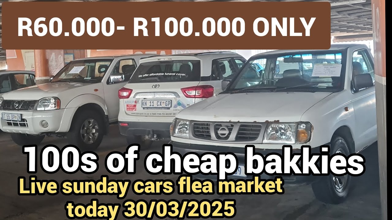 Cheap bakkies from R60 000 to 100.000  in durban sunday cars flea market today live 23/03/2025