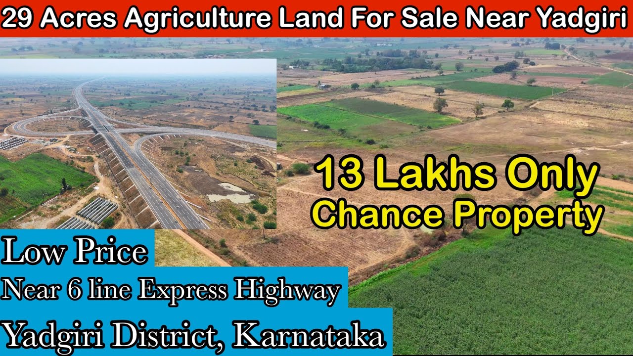 29 Acre Agriculture Land For Sale Near Yadgiri | Chance property | Near 6 Lane Express Highway