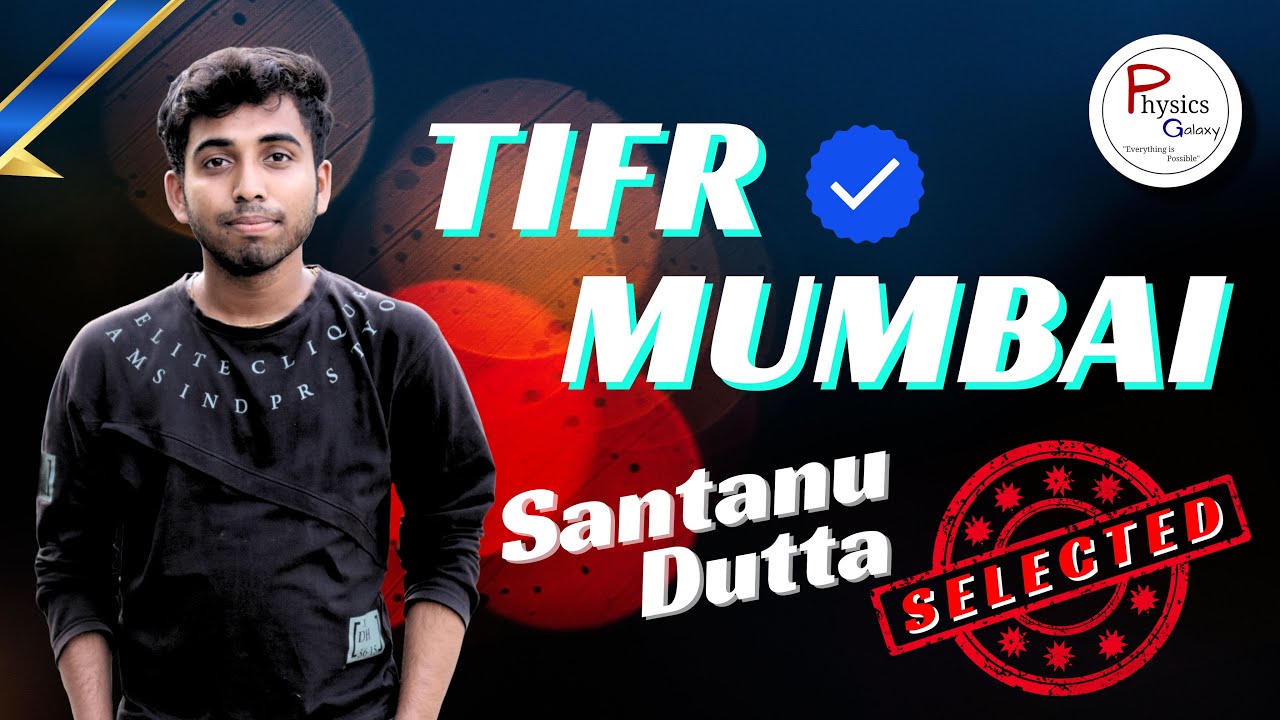 TIFR Mumbai Int.PhD Interview Experience by Santanu Dutta @physicsgalaxy1537